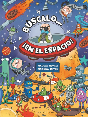 Buscalo En El Espacio, De Magela Ronda. Editorial Astronave, Tapa Dura En Español, 2017