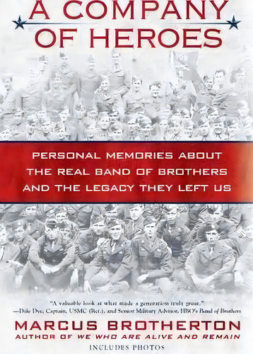 A Company Of Heroes: Personal Memories About The Real Band Of Brothers And The Legacy They Left Us, De Marcus Brotherton., Vol. 1. Editorial Penguin Putnam Inc, Tapa Blanda En Inglés