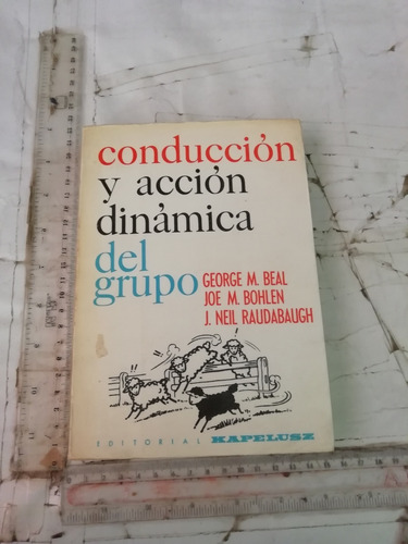 Conduccion Y Accion Dinamica Del Grupo George Beal Kapelusz