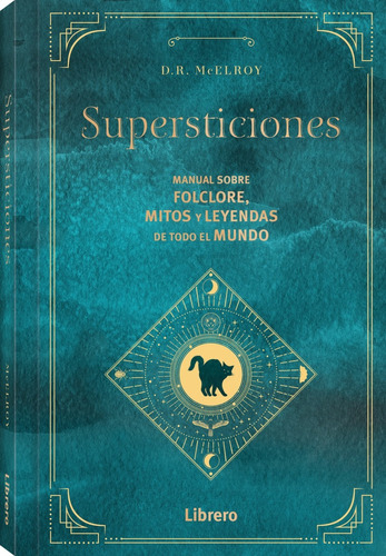 Supersticiones - Manual Sobre Folclore, Mitos Y Leyendas 