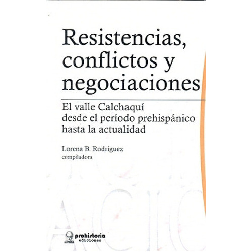 Resistencias, Conflictos Y Negociaciones, De Rodriguez, Lore