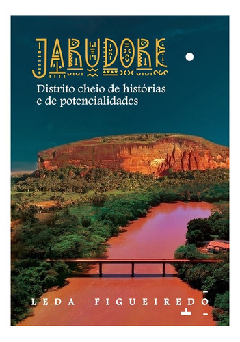 Jarudore, De Leda Figueiredo Rocha Do Lago. Série Não Aplicável, Vol. 1. Editora Clube De Autores, Capa Mole, Edição 1 Em Português, 2022