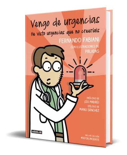 Vengo De Urgencias, De Fernando Fabiani. Editorial Aguilar, Tapa Blanda En Español, 2022