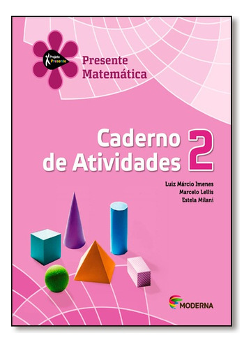 Projeto Presente Matematica 2? Ano - Caderno De Atividades, De Luiz Marcio / Lellis Imenes. Editora Moderna, Capa Mole Em Português, 2015