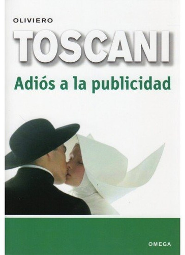 Adios A La Publicidad - Toscani,oliviero