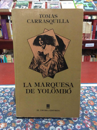 La Marquesa De Yolombó - Tomás Carrasquilla - Lit Colombiana