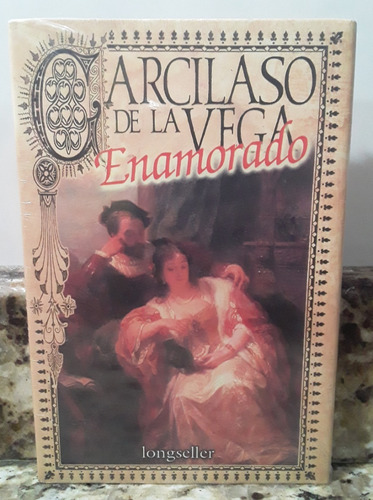 Libro Enamorado - Garcilaso De La Vega En Tapa Dura