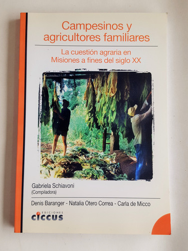 Campesinos Y Agricultores Familiares La Cuestion Agraria En 