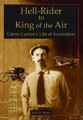 Libro Hell-rider To King Of The Air : Glenn Curtiss's Lif...