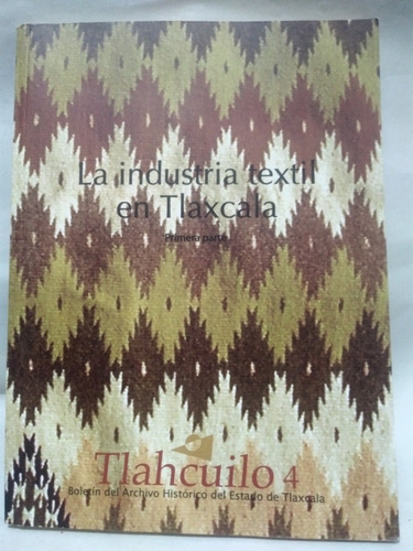 La Industria Textil En Tlaxcala Primera Parte