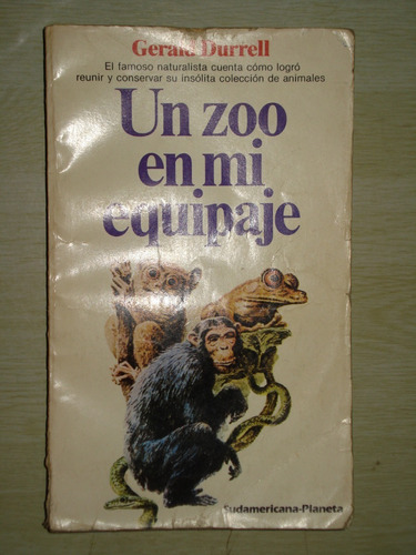 Un Zoo En Mi Equipaje - Gerald Durrell, 1985, Planeta.