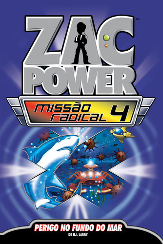 Zac Power Missão Radical 04 - Perigo No Fundo Do Mar, De H. I. Larry. Editora Fundamento, Capa Mole Em Português