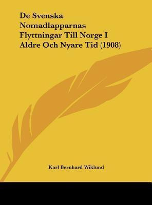 Libro De Svenska Nomadlapparnas Flyttningar Till Norge I ...