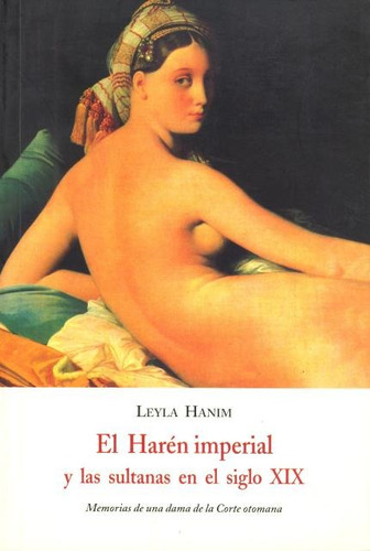El Haren Imperial Y Las Sultanas En El Siglo Xix, De Hanim Leyla. Editorial Olañeta, Tapa Blanda En Español, 2003