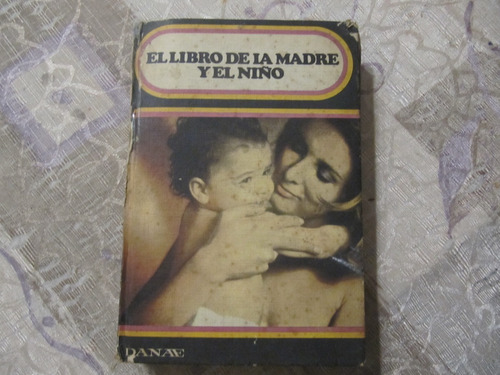 El Libro De La Madre Y El Niño - Schultz Wild - Muñoz Lopez