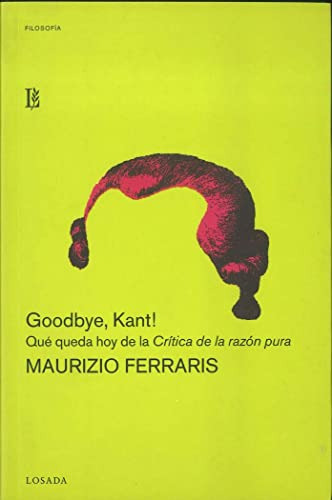 Goodbye Kant! - Que Queda Hoy De La Critica De La Razon Pura
