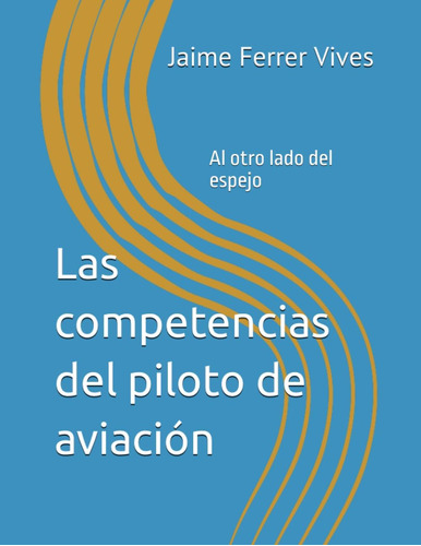 Libro: Las Competencias Del Piloto: Al Otro Lado Del Espejo 