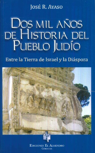 Libro Dos Mil Años De Historia De Pueblo Judío De José R. Ay