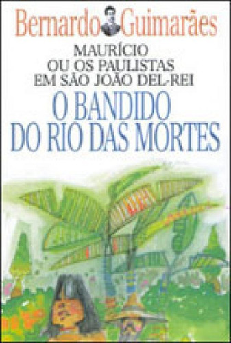 O Bandido Do Rio Das Mortes, De Guimarães, Bernardo. Editora Itatiaia Editora, Capa Mole, Edição 1ª Edição - 2005 Em Português