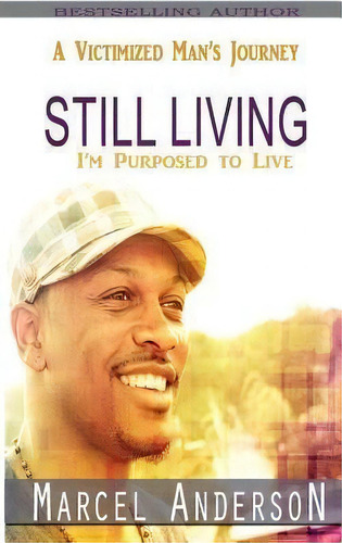 Still Living, De Marcel Anderson. Editorial Accelerating Men Inc, Tapa Blanda En Inglés