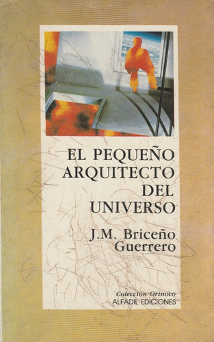 El Pequeño Arquitecto Del Universo J.m Briceño Guerrero 