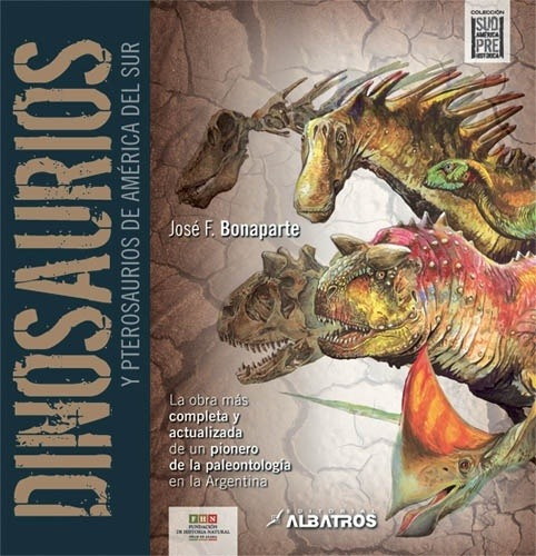 Dinosaurios Y Pterosaurios De America Del Sur - Bonaparte Jo