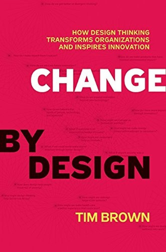 Book : Change By Design: How Design Thinking Transforms O...