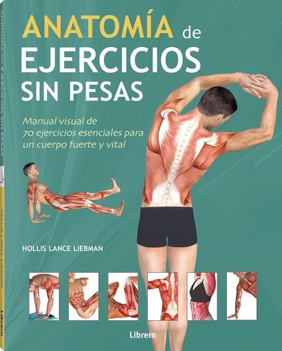 Anatomía De Ejercicios Sin Pesas, De Hollis Lance Liebman. Editorial Librero En Español