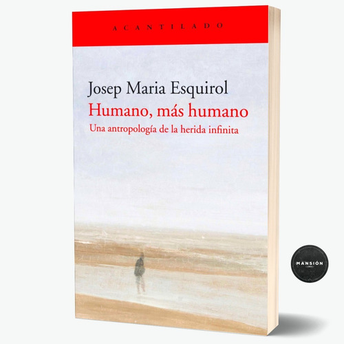 Imagen 1 de 1 de Libro Humano Mas Humano Josep Maria Esquirol Acantilado
