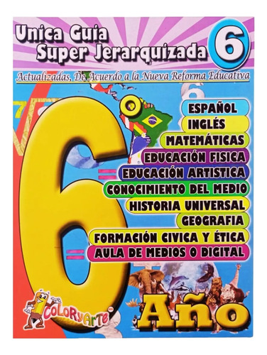 Unica Guía Super Jerarquizada 6° Primaria / Coloryarte