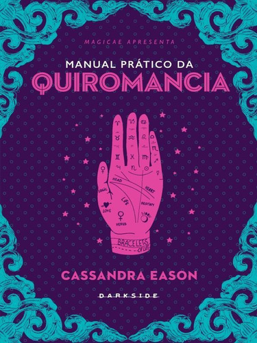 Manual Prático Da Quiromancia, De Eason, Cassandra., Vol. 1. Editorial Darkside, Capa Mole Em Português