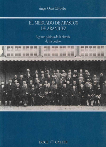 Historia Del Mercado De Abastos De Aranjuez - Ortiz Cordo...