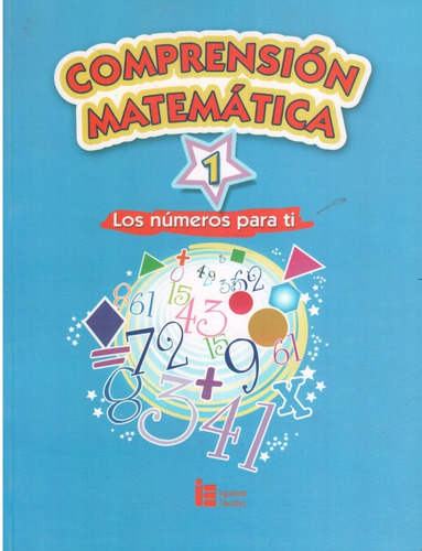 Comprensión Matematica Los Numeros Para Ti 1°