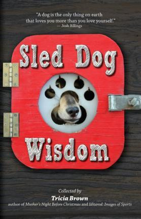 Libro Sled Dog Wisdom : Humorous And Heartwarming Tales O...
