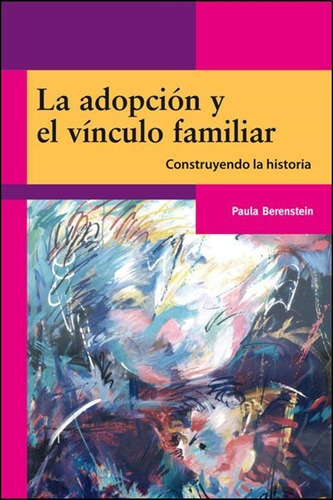 Libro La Adopcion Y El Vinculo Familiar - Berenstein, Paula