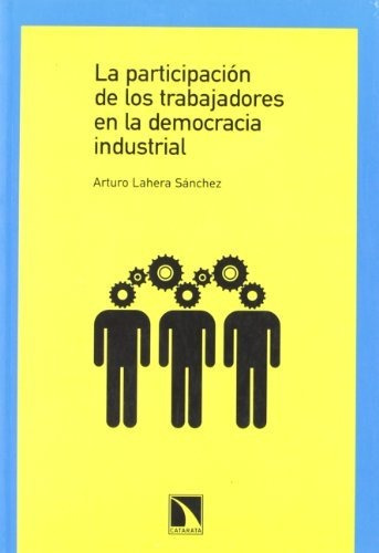 Libro La Participacion De Los Trabajadores En La Democracia