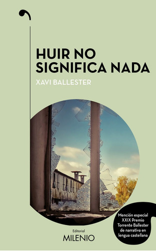 Huir No Significa Nada, De Ballester Fàbregues, Xavi. Editorial Milenio Publicaciones S.l., Tapa Blanda En Español