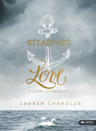 Libro: Steadfast Love - Bible Study Book: A Study Of Psalm 1