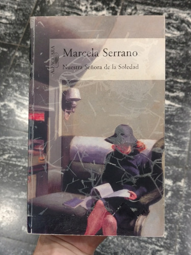 Nuestra Señora De La Soledad - Marcela Serrano 