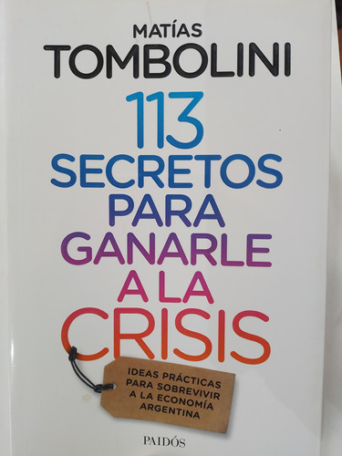 113 Secretos Para Ganarle A La Crisis Matias Tombolini