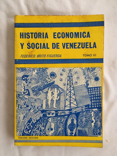 Historia Económica Y Social  De Venezuela. Tomo Iii