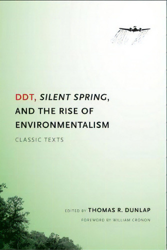 Ddt, Silent Spring, And The Rise Of Environmentalism : Classic Texts, De Thomas Dunlap. Editorial University Of Washington Press, Tapa Blanda En Inglés