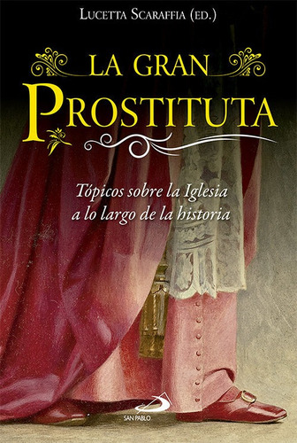 La Gran Prostituta, De Scaraffia, Lucetta. San Pablo, Editorial, Tapa Blanda En Español
