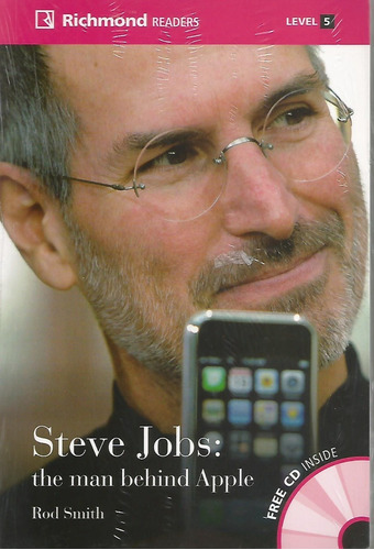 Steve Jobs The Man Behind Apple, De Rod Smith. Serie Literatura En Ingles, Vol. Unico. Editorial Free Cd Inside, Tapa Blanda, Edición Primera En Inglés, 2012