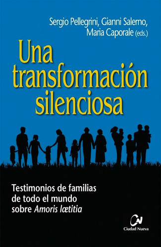 UNA TRANSFORMACION SILENCIOSA, de PELLEGRINI, SERGIO. Editorial EDITORIAL CIUDAD NUEVA, tapa blanda en español