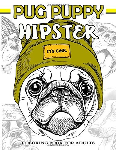 Pug Puppy Hipster Coloring Book For Adults Puppy Dog, Sloth,