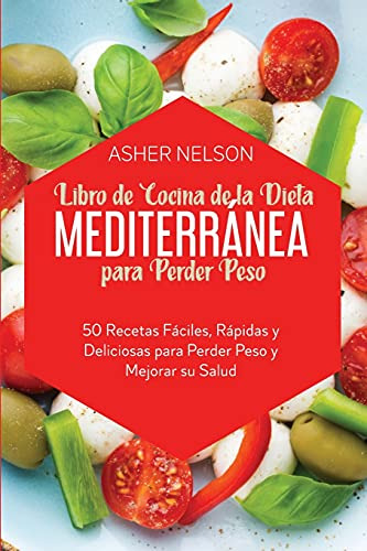 Libro De Cocina De La Dieta Mediterranea Para Perder Peso: 5