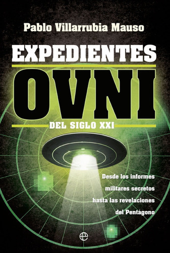Expedientes Ovni Del Siglo Xxi, De Villarrubia Mauso, Pablo. Editorial La Esfera De Los Libros, S.l., Tapa Blanda En Español