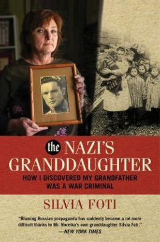 The Nazi's Granddaughter : How I Discovered My Grandfather W