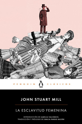 Esclavitud Femenina, La - John Stuart Mill, De John Stuart Mill. Editorial Penguin Clásicos, Tapa Blanda En Español